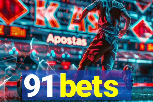 91 bets